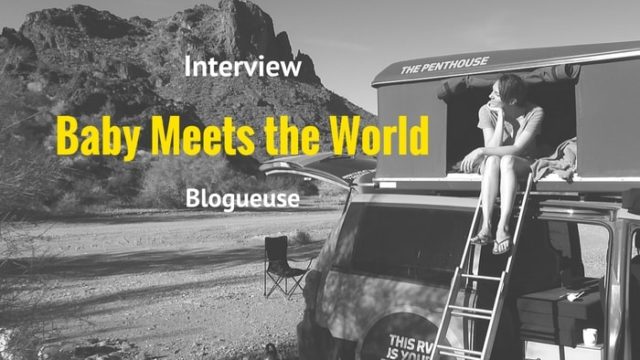 Baby Meets the World: le blog famille, voyages et bons plans