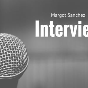 Interview margot Sanchez