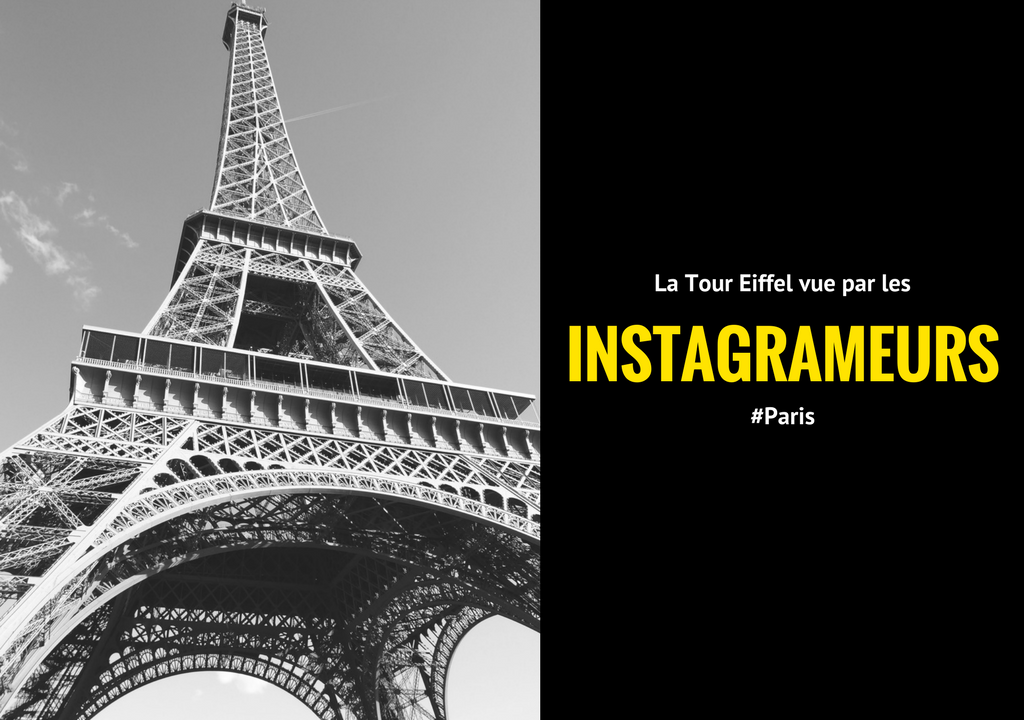 La Tour Eiffel vue par les instagrameurs
