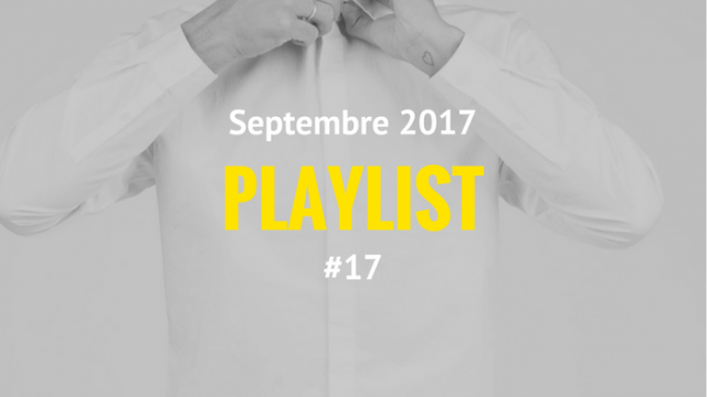 Playlist #17 Petite histoire de rentrée
