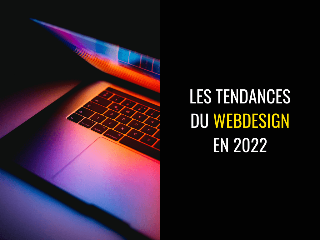 Les tendances du webdesign en 2022
