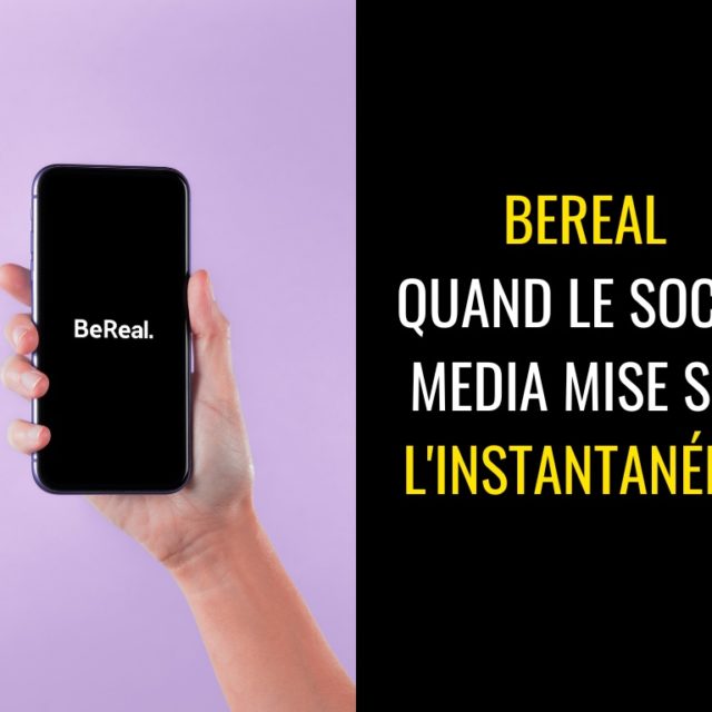 BeReal quand le social media mise sur l