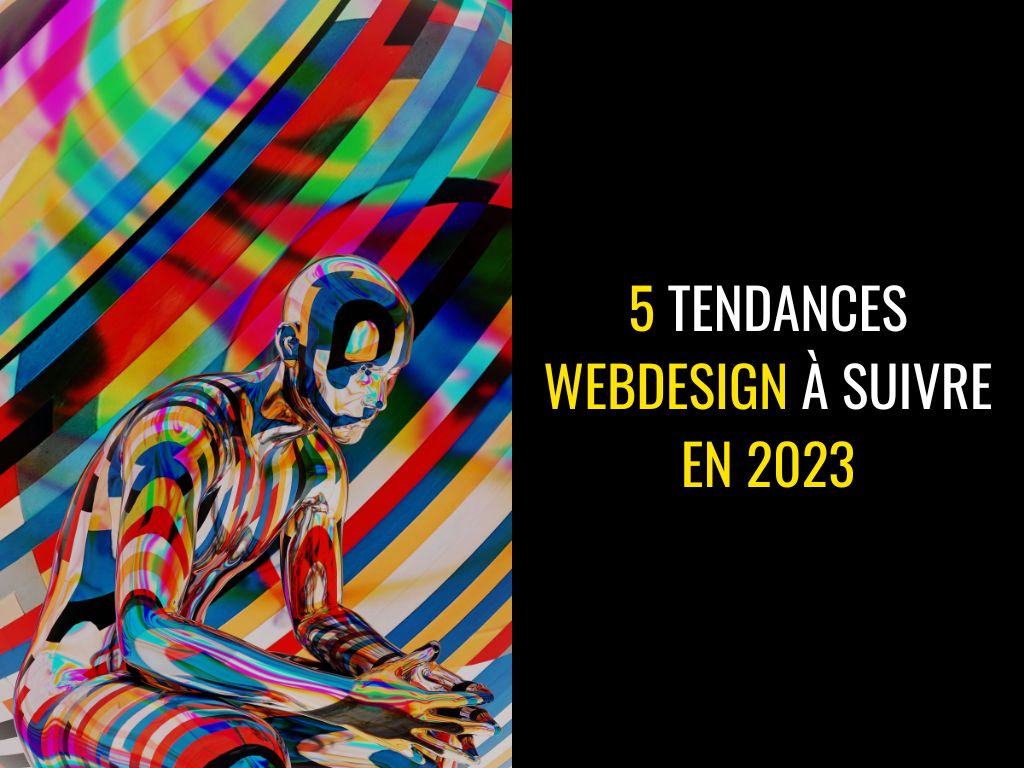 5 tendances Webdesign à suivre en 2023