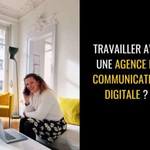 travailler avec une agence de communication digitale