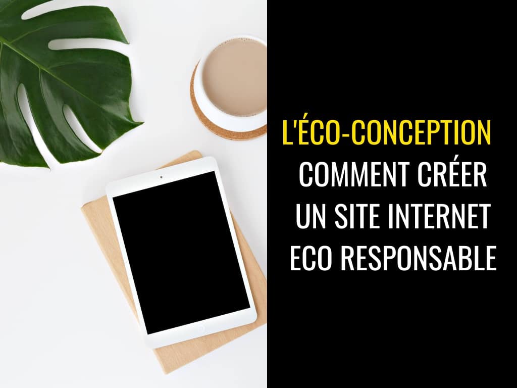 L’éco-conception : comment créer un site internet eco responsable ?