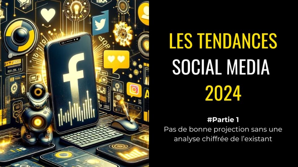 Les tendances social media 2024 - BE INFLUENT - partie 1