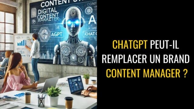 ChatGPT peut-il remplacer un Brand Content Manager ?
