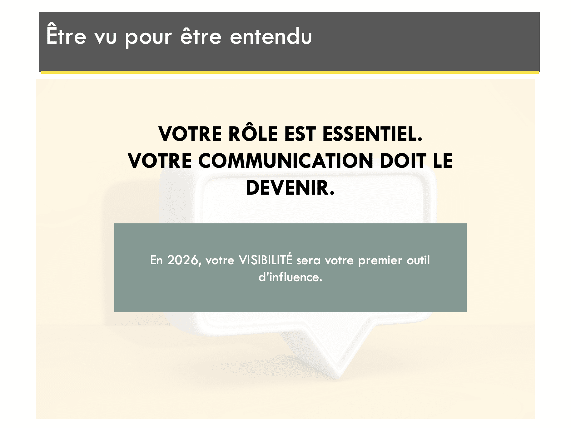 Etre vu pour etre entendu